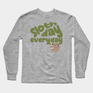 Sloth Day Everyday Long Sleeve T-Shirt